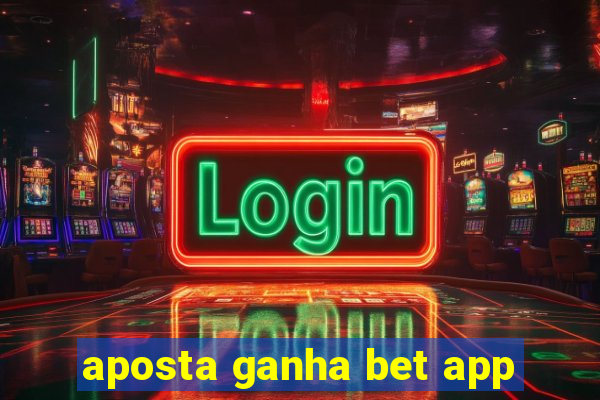 aposta ganha bet app